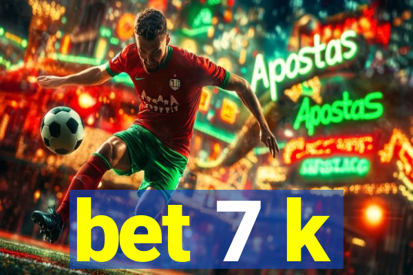 bet 7 k